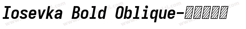 Iosevka Bold Oblique字体转换